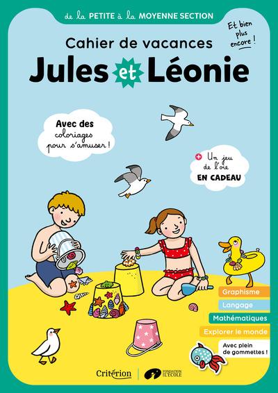 CAHIER DE VACANCES JULES ET LEONIE DE LA PS A LA MS