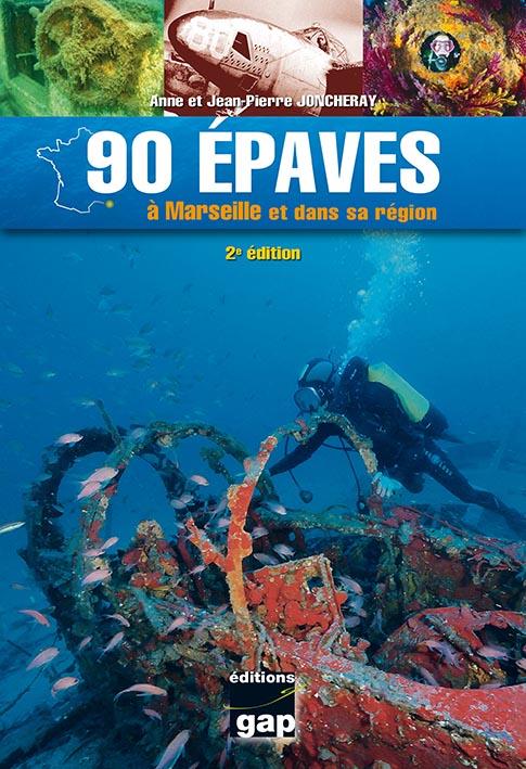 90 EPAVES A MARSEILLE ET DANS SA REGION - 2EME EDITION