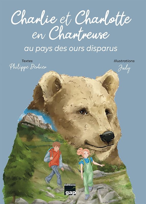 CHARLIE ET CHARLOTTE EN CHARTREUSE - AU PAYS DES OURS DISPARUS
