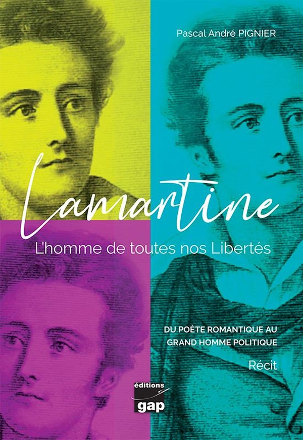 LAMARTINE - L'HOMME DE TOUTES NOS LIBERTES