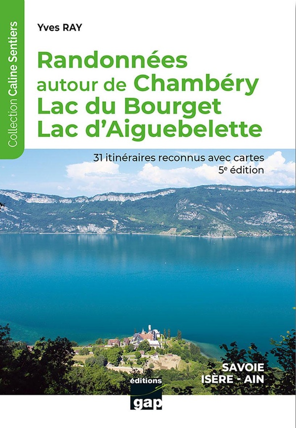 RANDONNEES AUTOUR DE CHAMBERY LAC DU BOURGET LAC D'AIGUEBELETTE - 5EME EDITION