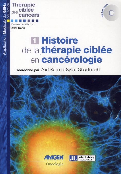 HISTOIRE DE LA THERAPIE CIBLEE EN CANCEROLOGIE - AVEC CD ROM