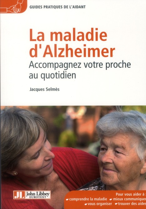 LA MALADIE D'ALZHEIMER - ACCOMPAGNEZ VOTRE PROCHE AU QUOTIDIEN