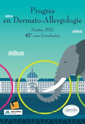 PROGRES EN DERMATO-ALLERGOLOGIE - 42E COURS D'ACTUALISATION, NANTES 2021