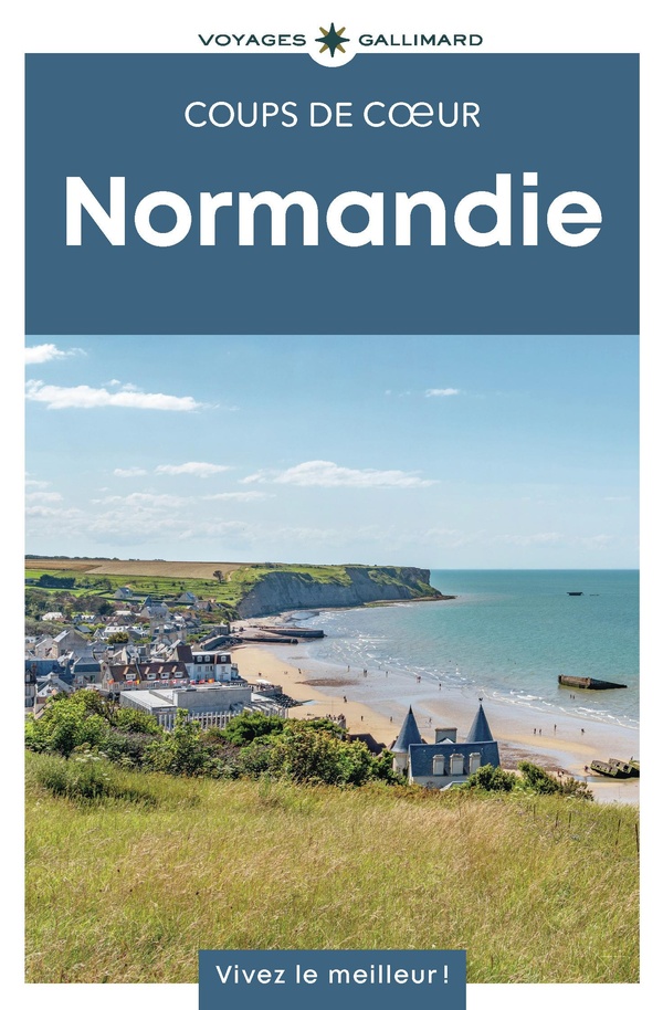 NORMANDIE - GUIDE COUPS DE COEUR