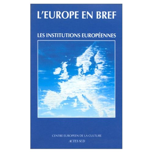 INSTITUTIONS EUROPEENNES (LES) - - CENTRE EUROPEEN DE LA CULTURE