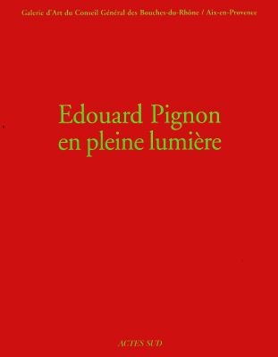 EDOUARD PIGNON - - GALERIE D'ART AIX EN PROVENCE 20 AVRIL-20 JUIN 1999