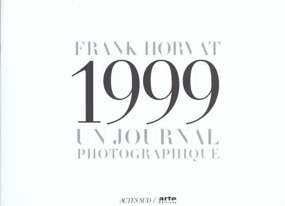 FRANCK HORVAT - 1999 - UN JOURNAL PHOTOGRAPHIQUE