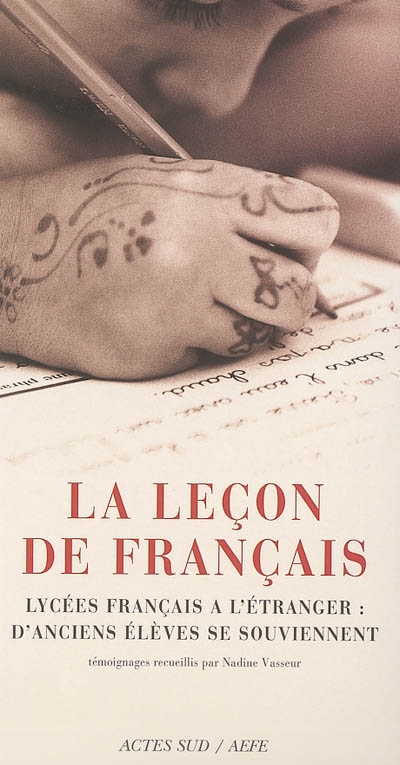 LECON DE FRANCAIS (LA) - LYCEES FRANCAIS A L'ETRANGER : D'ANCIENS ELEVES SE SOUVIENNENT