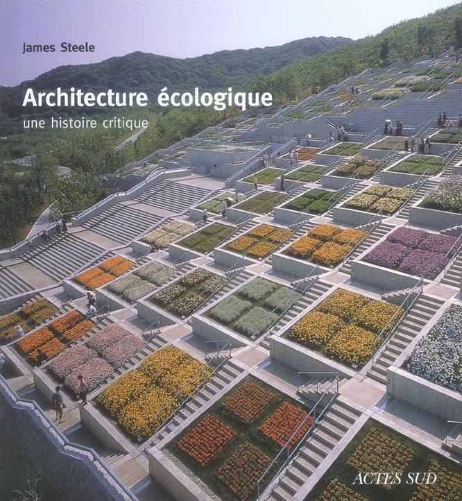 ARCHITECTURE ECOLOGIQUE - UNE HISTOIRE CRITIQUE