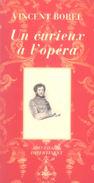 UN CURIEUX A L'OPERA - ABECEDAIRE IMPERTINENT