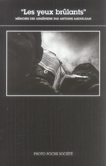 YEUX BRULANTS (LES) S-14 - MEMOIRE DES ARMENIENS PAR ANTOINE AGOUDJIAN