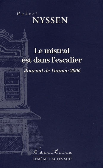 MISTRAL EST DANS L'ESCALIER (L') - JOURNAL DE L'ANNEE 2006