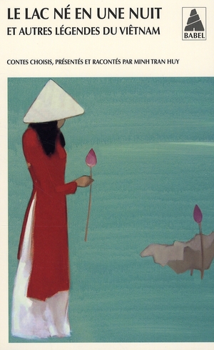 LE LAC NE EN UNE NUIT - ET AUTRES LEGENDES DU VIETNAM