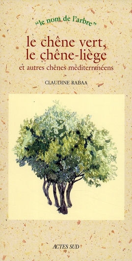 CHENES VERTS CHENES LIEGES ET AUTRES...