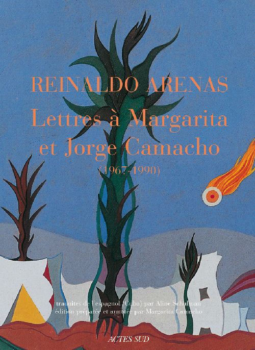 LETTRES A MARGARITA ET JORGE CAMACHO - 1967-1990
