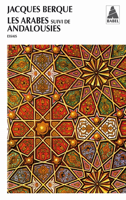 LES ARABES SUIVI DE ANDALOUSIES NE - LECON DE CLOTURE AU COLLEGE DE FRANCE