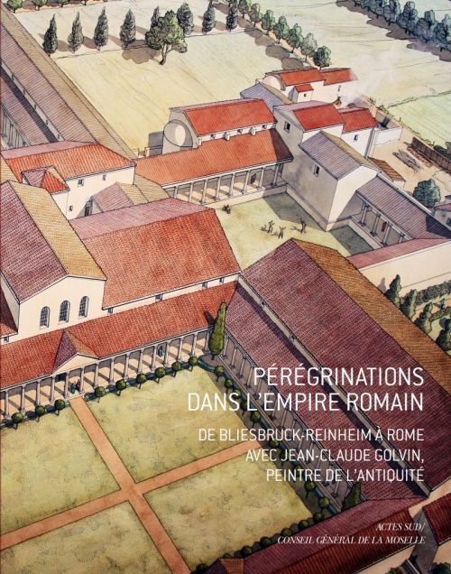 PEREGRINATIONS DANS L'EMPIRE ROMAIN - DE BLIESBRUCK-REINHEIM A ROME