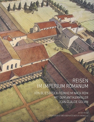 PEREGRINATIONS DANS L'EMPIRE ROMAIN - DE BLIESBRUCK-REINHEIM A ROME