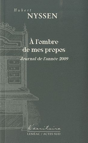 A L'OMBRE DE MES PROPOS - JOURNAL DE L'ANNEE 2009