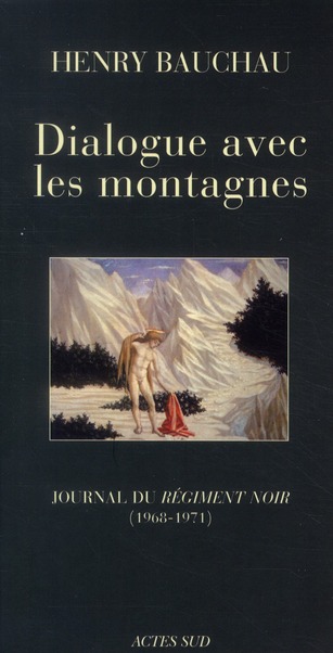 DIALOGUE AVEC LES MONTAGNES - JOURNAL DU REGIMENT NOIR (1968-1971)