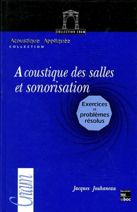ACOUSTIQUE DES SALLES ET SONORISATION - EXERCICES ET PROBLEMES RESOLUS