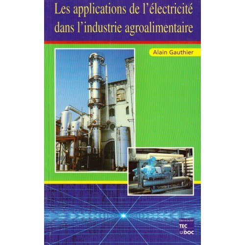 LES APPLICATIONS DE L'ELECTRICITE DANS L'INDUSTRIE AGROALIMENTAIRE