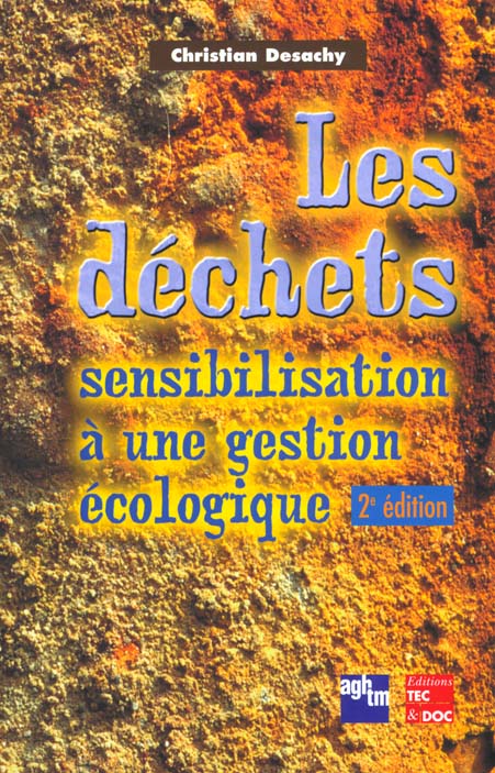 LES DECHETS : SENSIBILISATION A UNE GESTION ECOLOGIQUE (2 ED.)