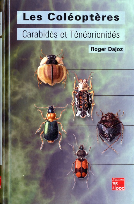 LES COLEOPTERES CARABIDES ET TENEBRIONIDES : ECOLOGIE ET BIOLOGIE