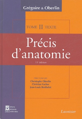 PRECIS D'ANATOMIE TOME 2 (TEXTE + ATLAS INSEPARABLES, 11 ED.) : SYSTEME NERVEUX CENTRAL - ORGANES D