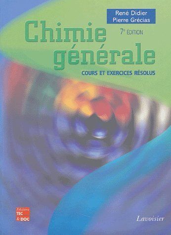 CHIMIE GENERALE : COURS ET EXERCICES RESOLUS (7 ED.)