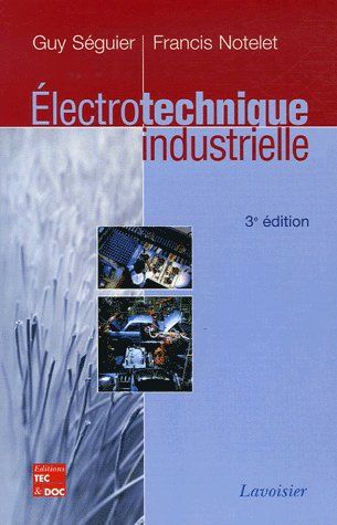 ELECTROTECHNIQUE INDUSTRIELLE (3 ED.)