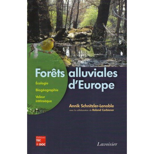 FORETS ALLUVIALES D'EUROPE : ECOLOGIE, BIOGEOGRAPHIE, VALEUR INTRINSEQUE