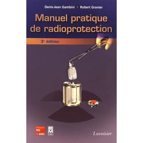 MANUEL PRATIQUE DE RADIOPROTECTION (3 ED.)