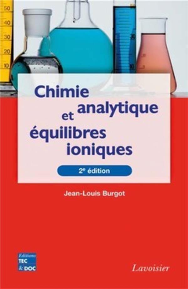 CHIMIE ANALYTIQUE ET EQUILIBRES IONIQUES (2 ED.)