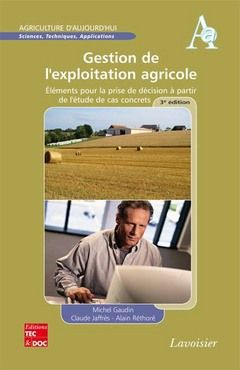 GESTION DE L'EXPLOITATION AGRICOLE (3 ED.) - ELEMENTS POUR LA PRISE DE DECISION A PARTIR DE L'ETUDE