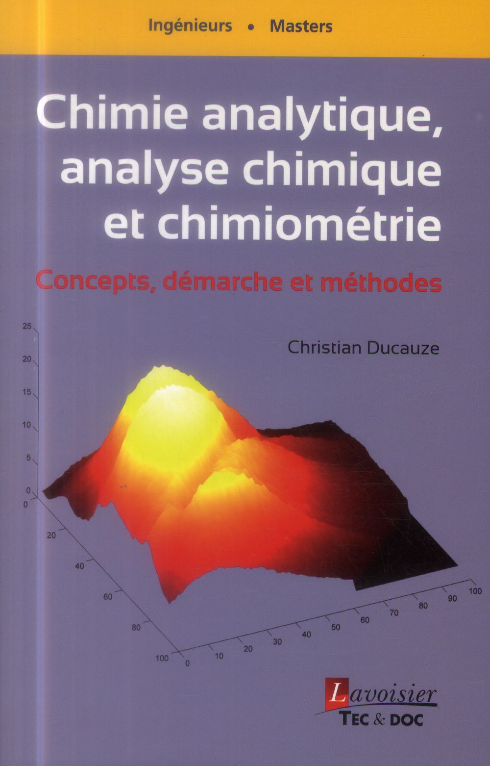 CHIMIE ANALYTIQUE, ANALYSE CHIMIQUE ET CHIMIOMETRIE. CONCEPTS, DEMARCHE ET METHODES