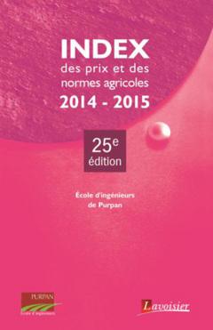 INDEX DES PRIX ET DES NORMES AGRICOLES 2014-2015 (25 ED.)