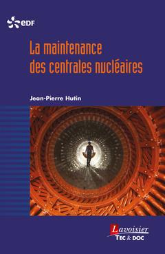 LA MAINTENANCE DES CENTRALES NUCLEAIRES