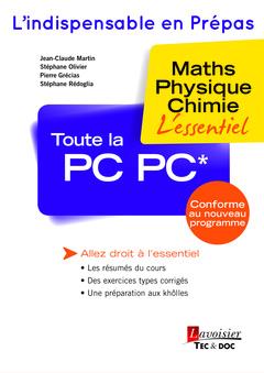 TOUTE LA PC PC - MATHS - PHYSIQUE - CHIMIE : L'ESSENTIEL