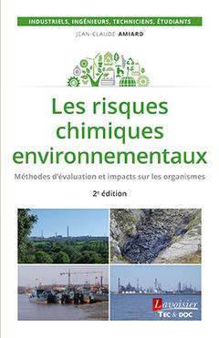 LES RISQUES CHIMIQUES ENVIRONNEMENTAUX (2 ED.) - METHODES D'EVALUATION ET IMPACTS SUR LES ORGANISME