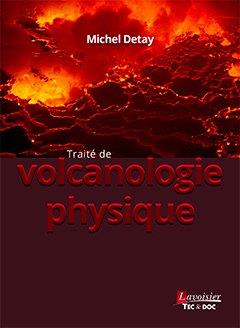TRAITE DE VOLCANOLOGIE PHYSIQUE