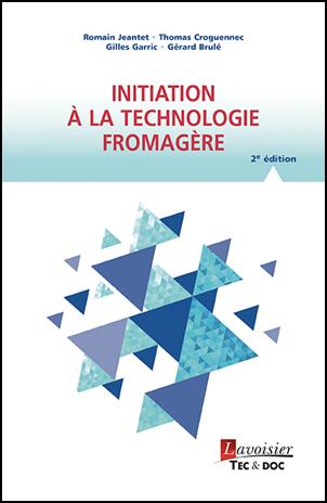 INITIATION A LA TECHNOLOGIE FROMAGERE (2 ED.)