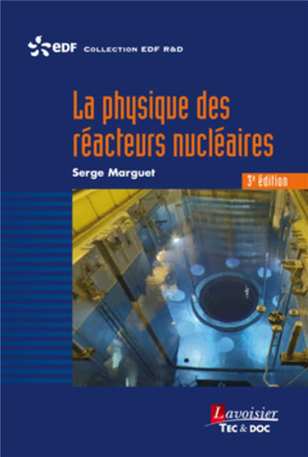 LA PHYSIQUE DES REACTEURS NUCLEAIRES (3 ED.)