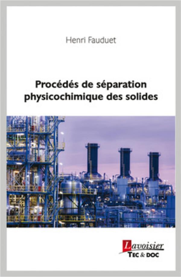 PROCEDES DE SEPARATION PHYSICOCHIMIQUE DES SOLIDES