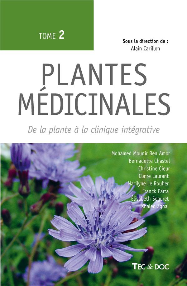 PLANTES MEDICINALES (TOME 2) - DE LA PLANTE A LA CLINIQUE INTEGRATIVE