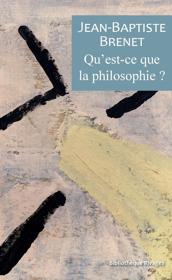 QU'EST-CE QUE LA PHILOSOPHIE?