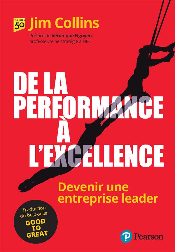 DE LA PERFORMANCE A L'EXCELLENCE . DEVENIR UNE ENTREPRISE LEADER