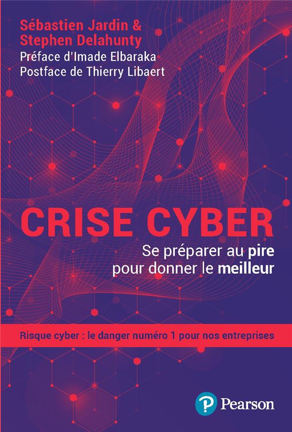 CRISE CYBER - SE PREPARER AU PIRE POUR DONNER LE MEILLEUR