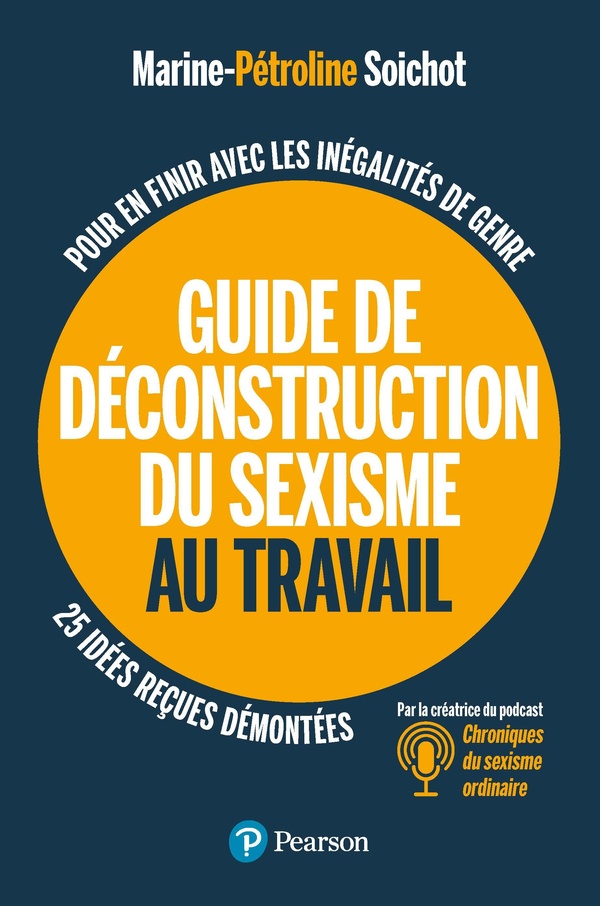 GUIDE DE DECONSTRUCTION DU SEXISME AU TRAVAIL - POUR EN FINIR AVEC LES INEGALITES DE GENRE